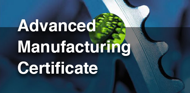 Advanced Manufacturing Certificate